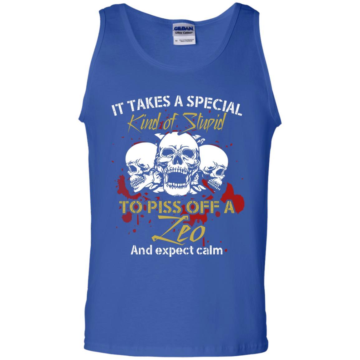Brithday T-shirt It Take A Special Kind Of Stupid To Piss Off A Leo And Expect Calm Royal