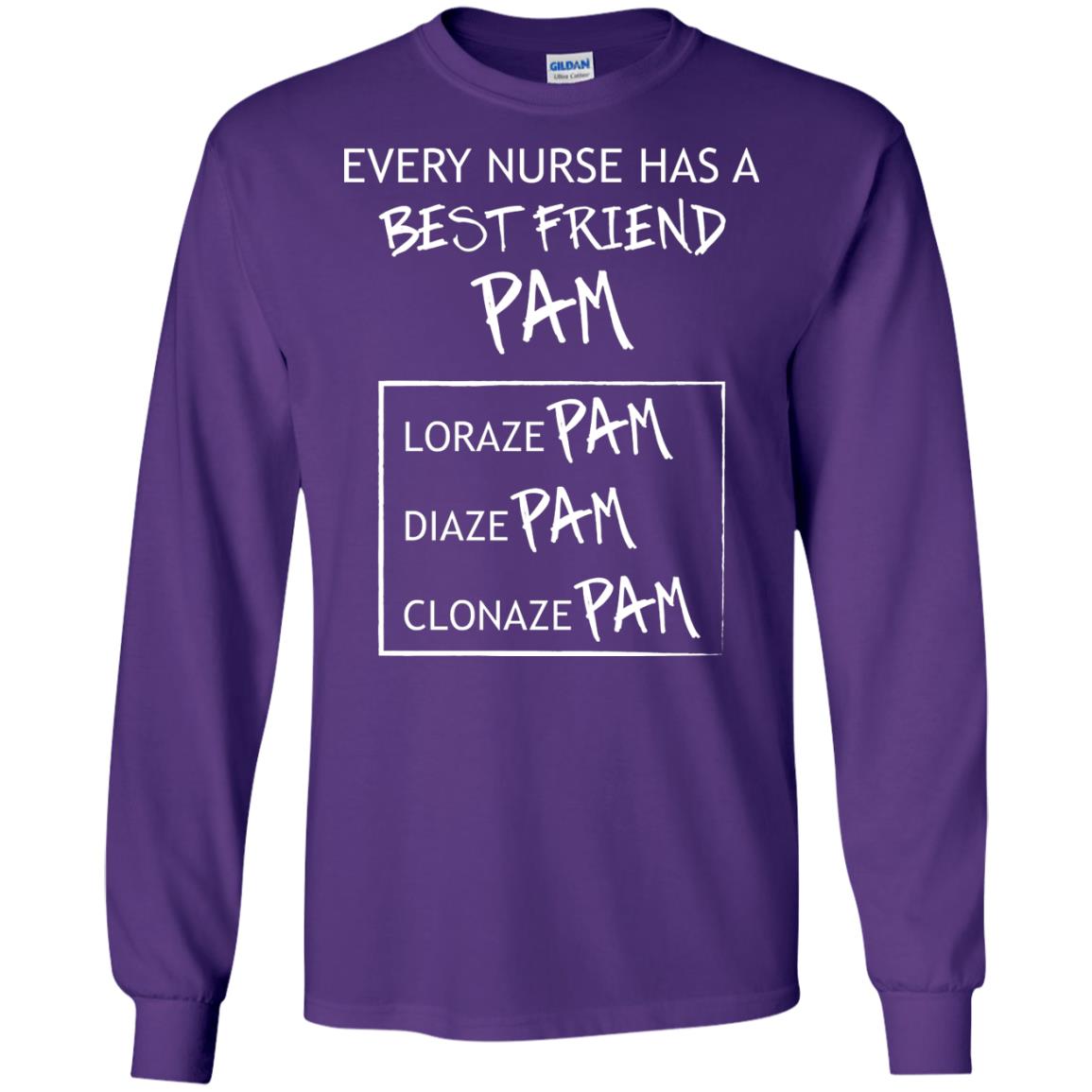 Every Nurse Has A Best Friend Pam Nursing Shirt Purple