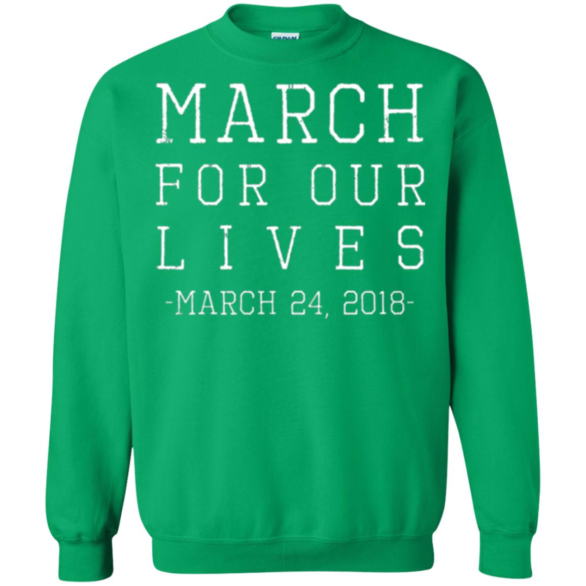 March For Our Lives March 24 2018 Anti Gun T-shirt Irish Green