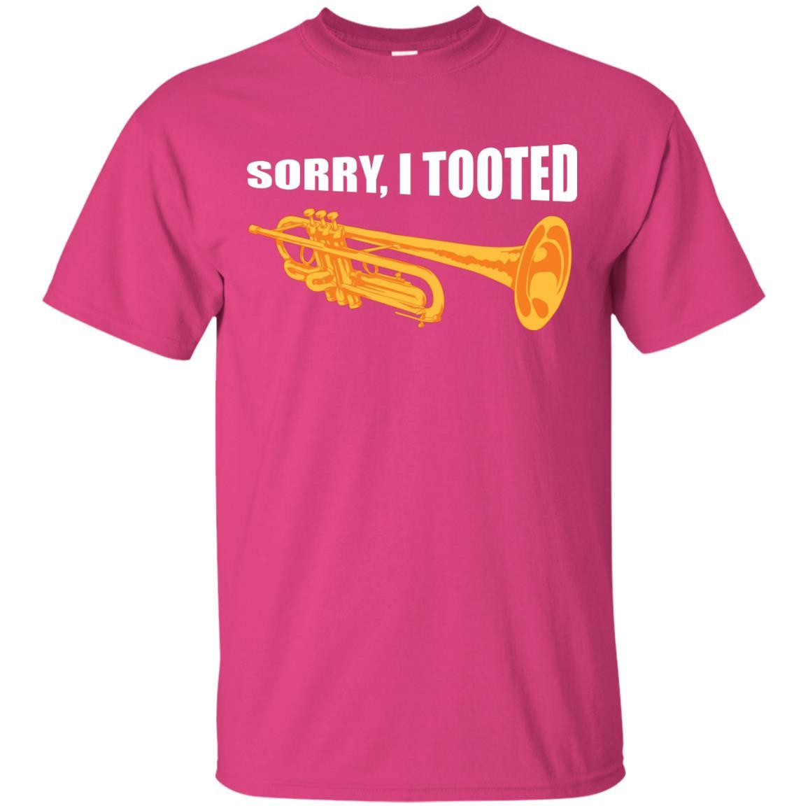 Trumpet Lovers T-Shirt Sorry, I Tooted Heliconia