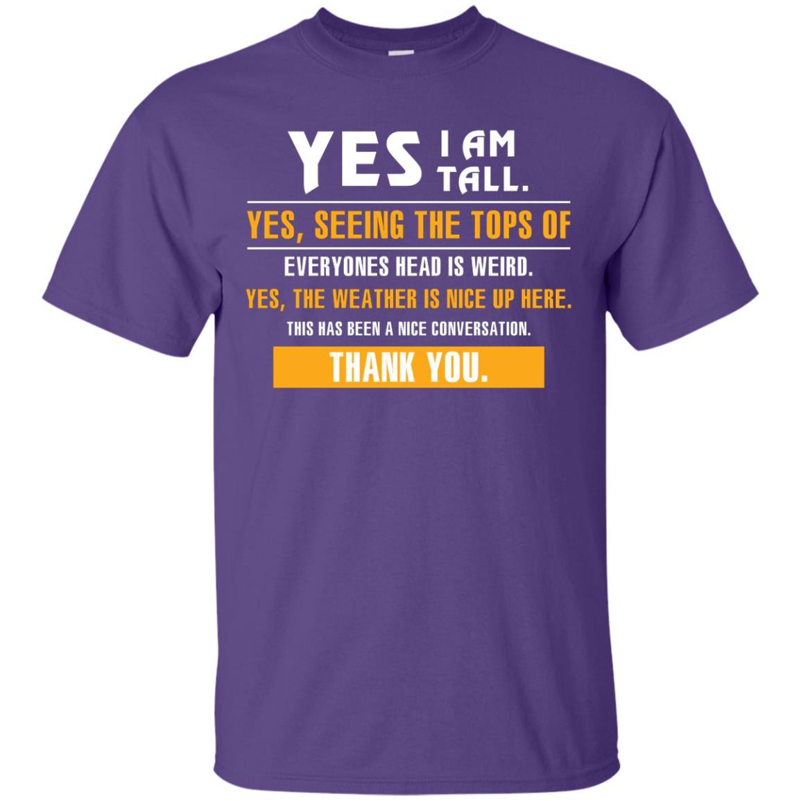 Tall Man T-Shirt Yes I Am Tall Yes Seeing The Tops Of Everyones Head Is Weird Purple
