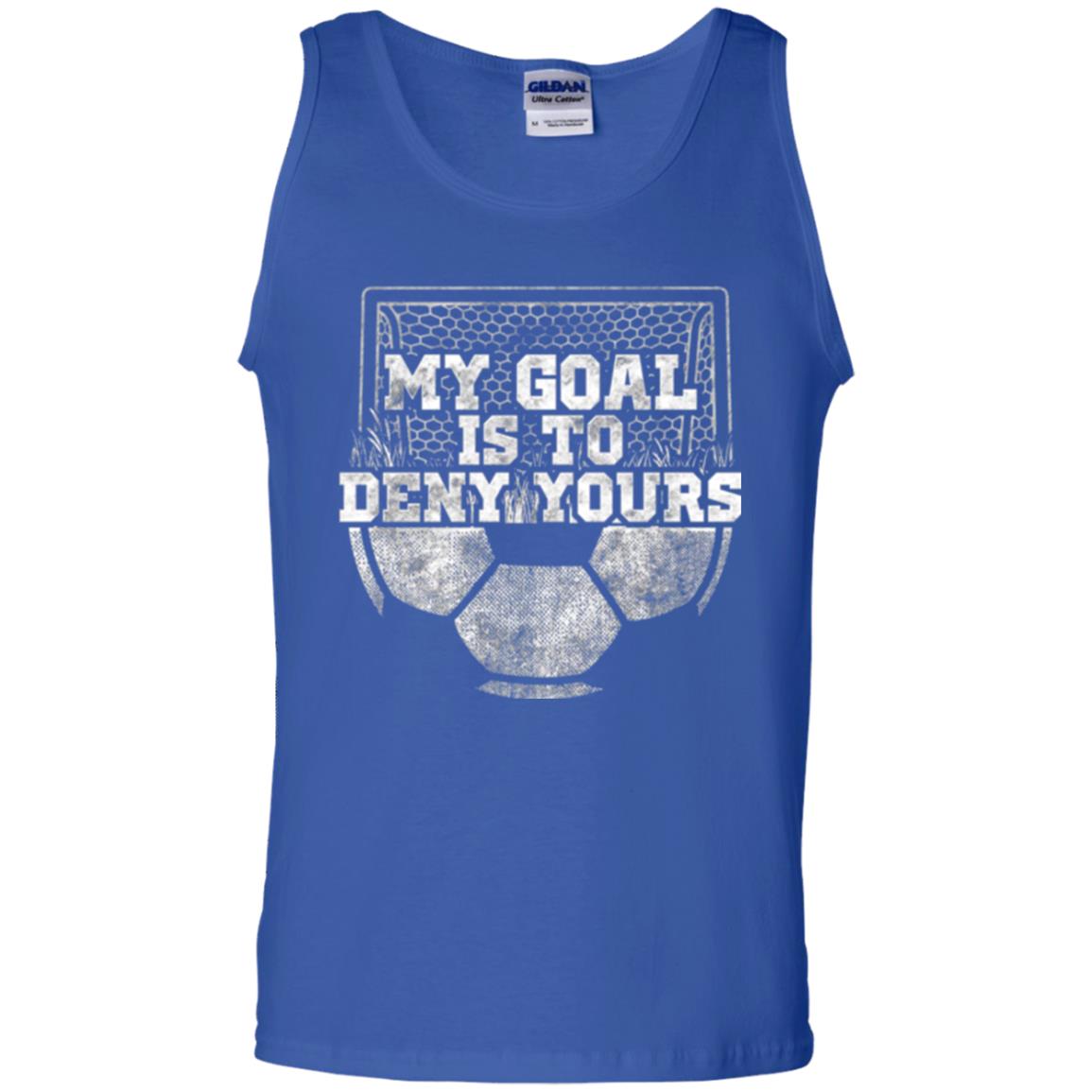 Cute Soccer Goalie Keeper T Shirt My Goal Is To Deny Yours Royal