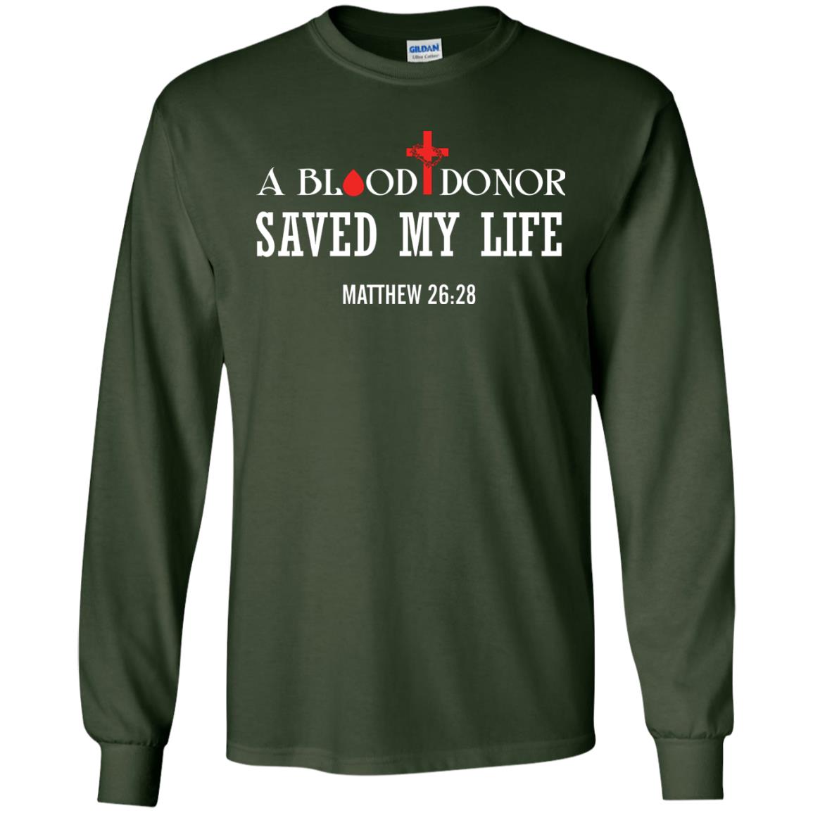 A Blood Donor Saved My Life Matthew 26 28 Christian T-shirt Forest Green