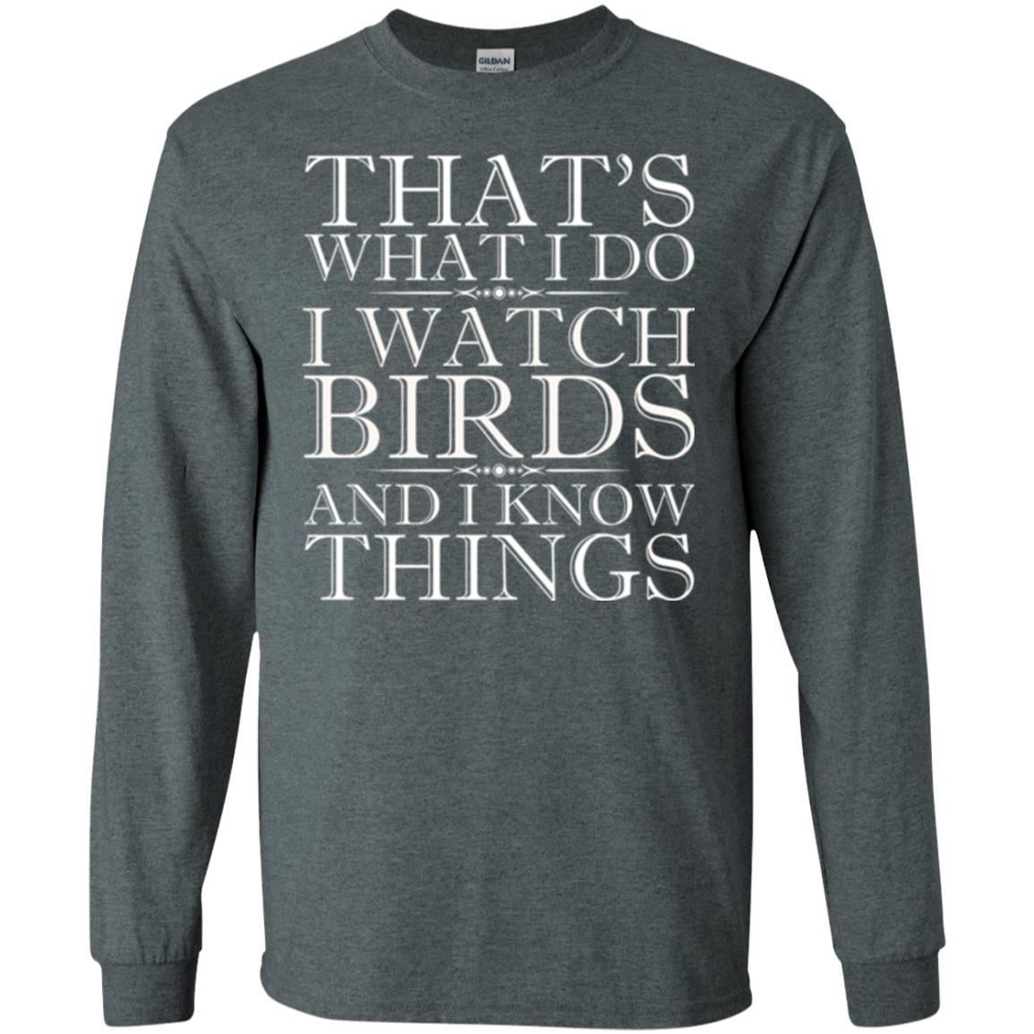 Birdwatching T-shirt That_s What I Do I Watch Birds And I Know Things Dark Heather