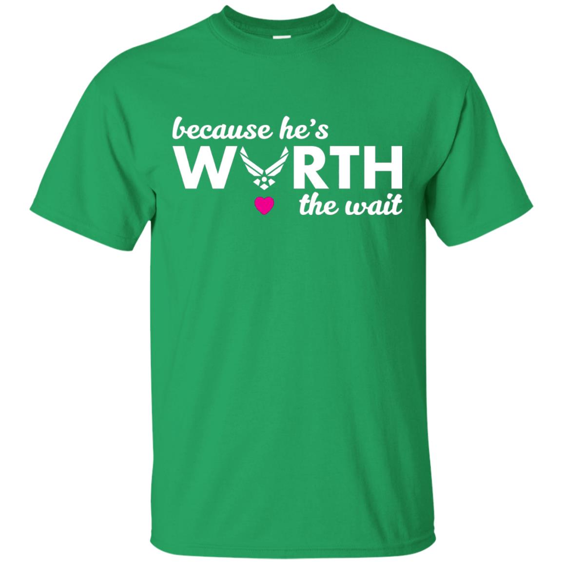 Because He Is Worth The Wait Military Wife Girlfriend T-shirt Irish Green