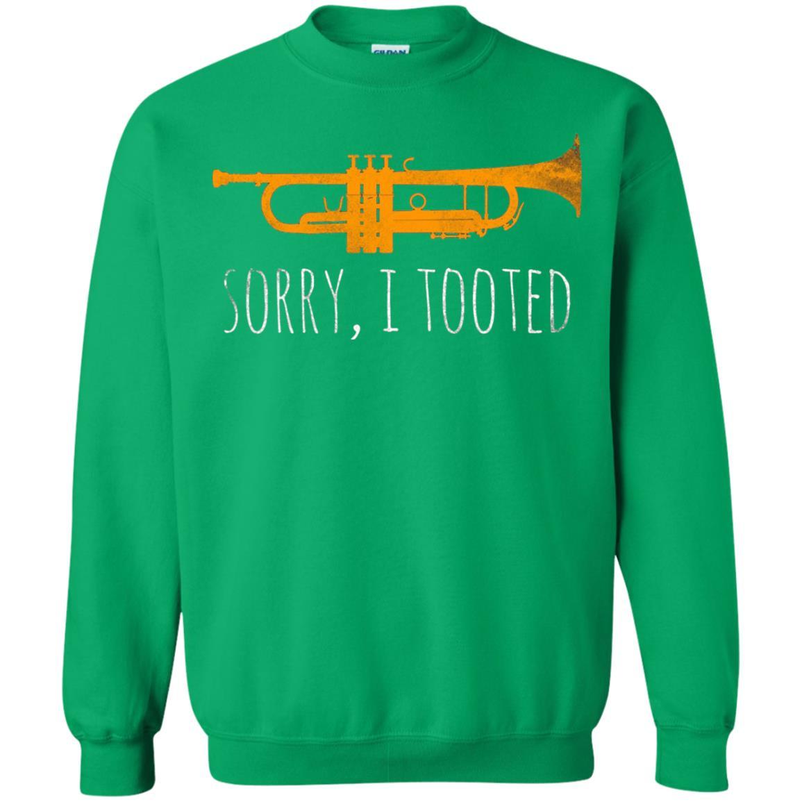 Trumpet Lovers T-Shirt Sorry I Tooted Irish Green