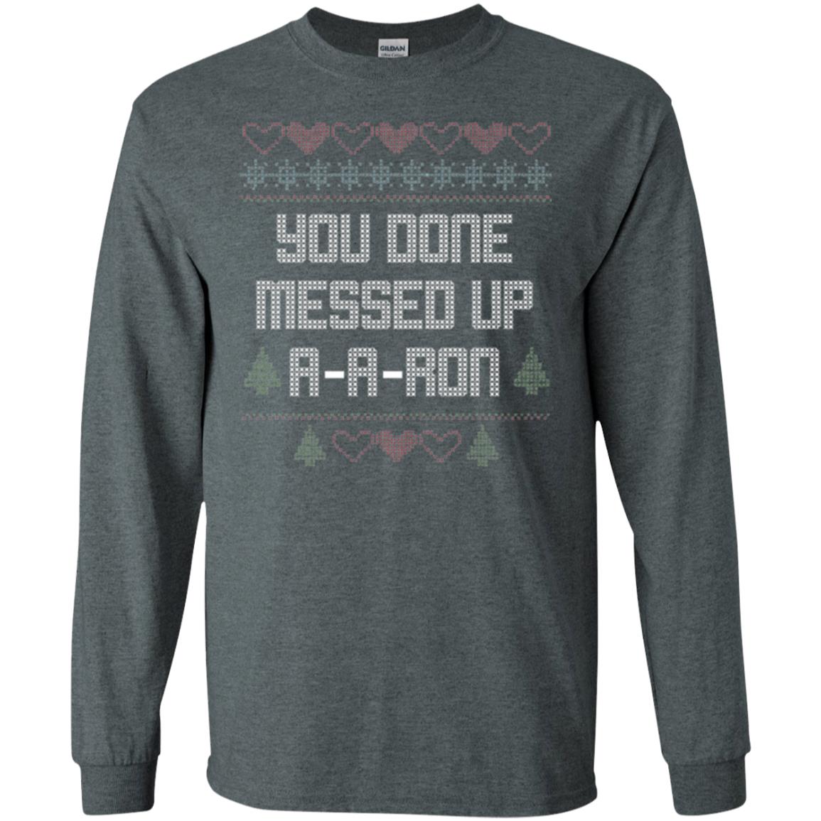 Funny Christmas T-shirt You Done Messed Up A - A - Ron Dark Heather