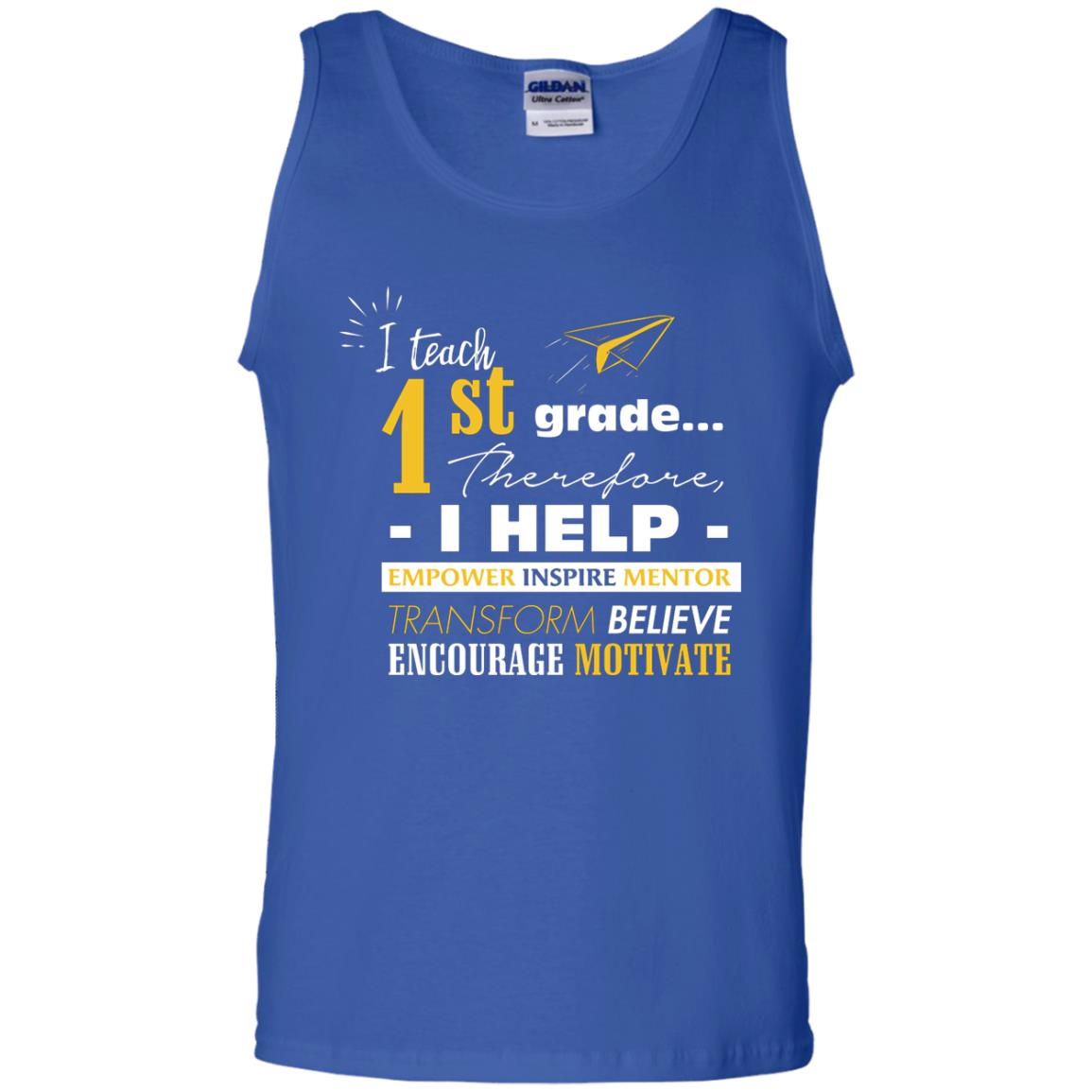 I Teach 1st Grade Therefore I Help Empower Inspire Mentor Transform Believe Encourage Motivate Shirt Royal