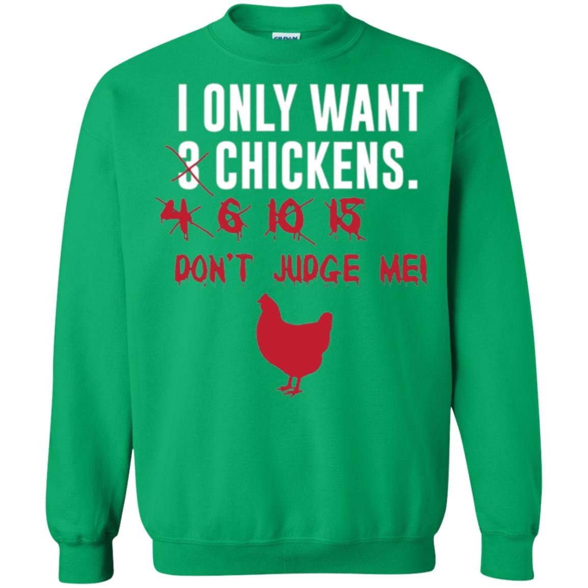 Funny Chichken Lovers T-shirt I Only Want 3 Chickens Or Irish Green