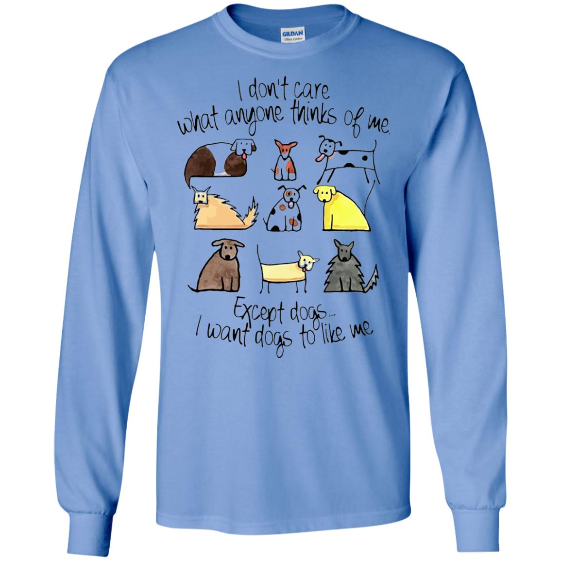 Dog Lover T-shirt I Don_t Care What Anyone Thiks Of Me Carolina Blue