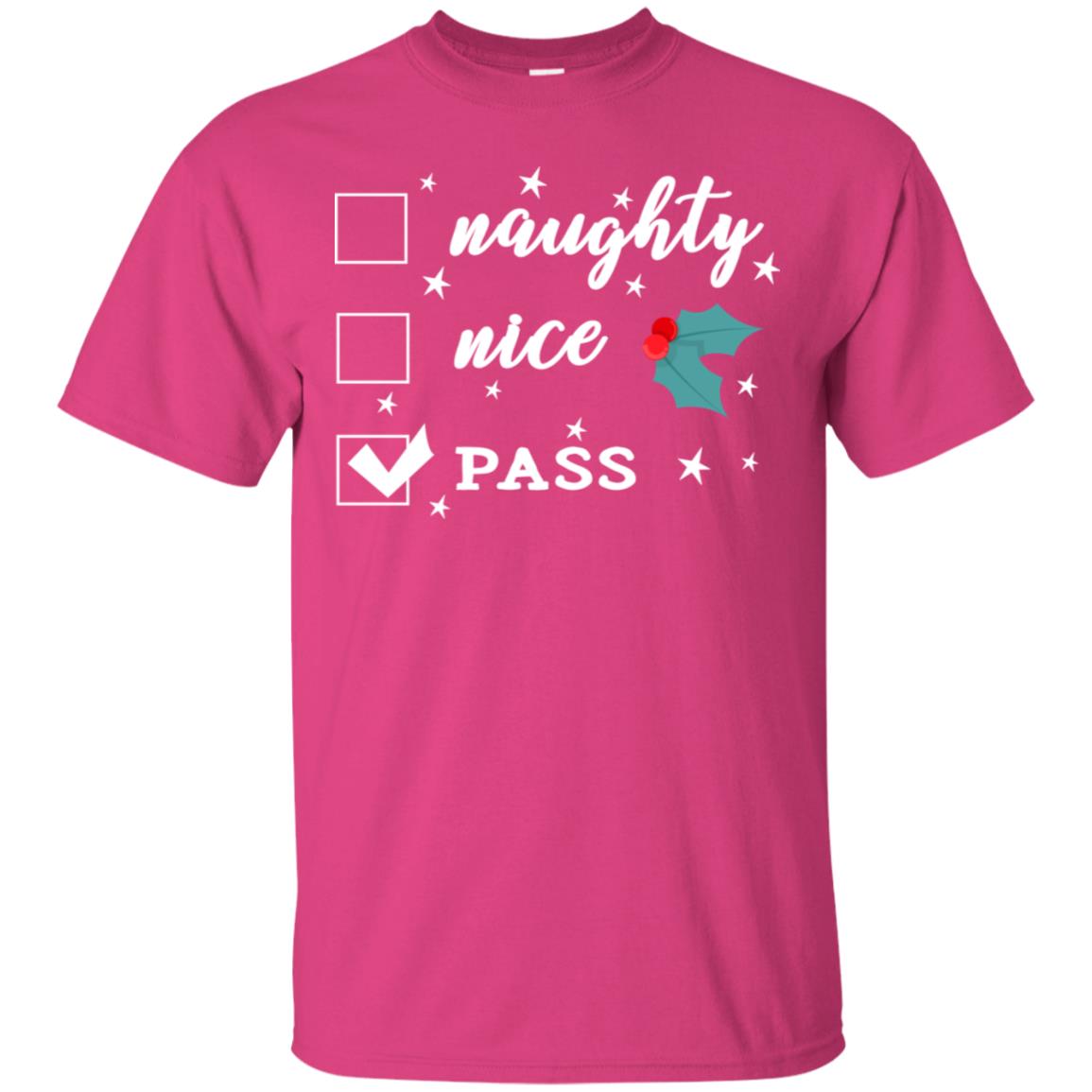 Naughty Nice Or Pass Ugly Christmas Gift Shirt For Mens Or Womens Heliconia