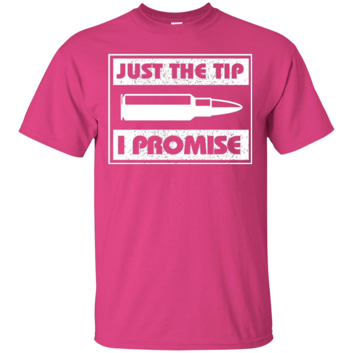 Just The Tip I Promise T-shirt Heliconia