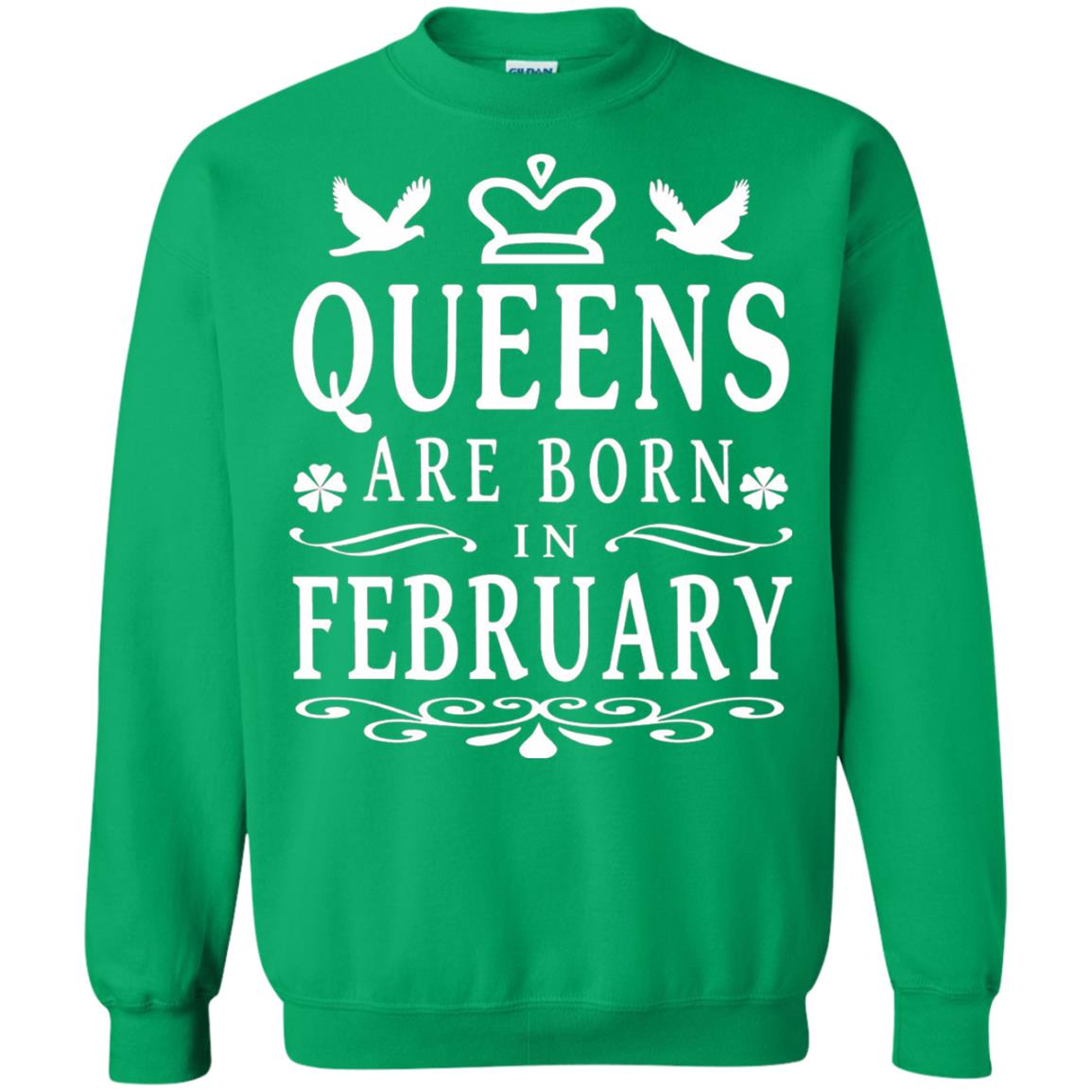 Birthday T-shirt Queens Are Born In February Irish Green