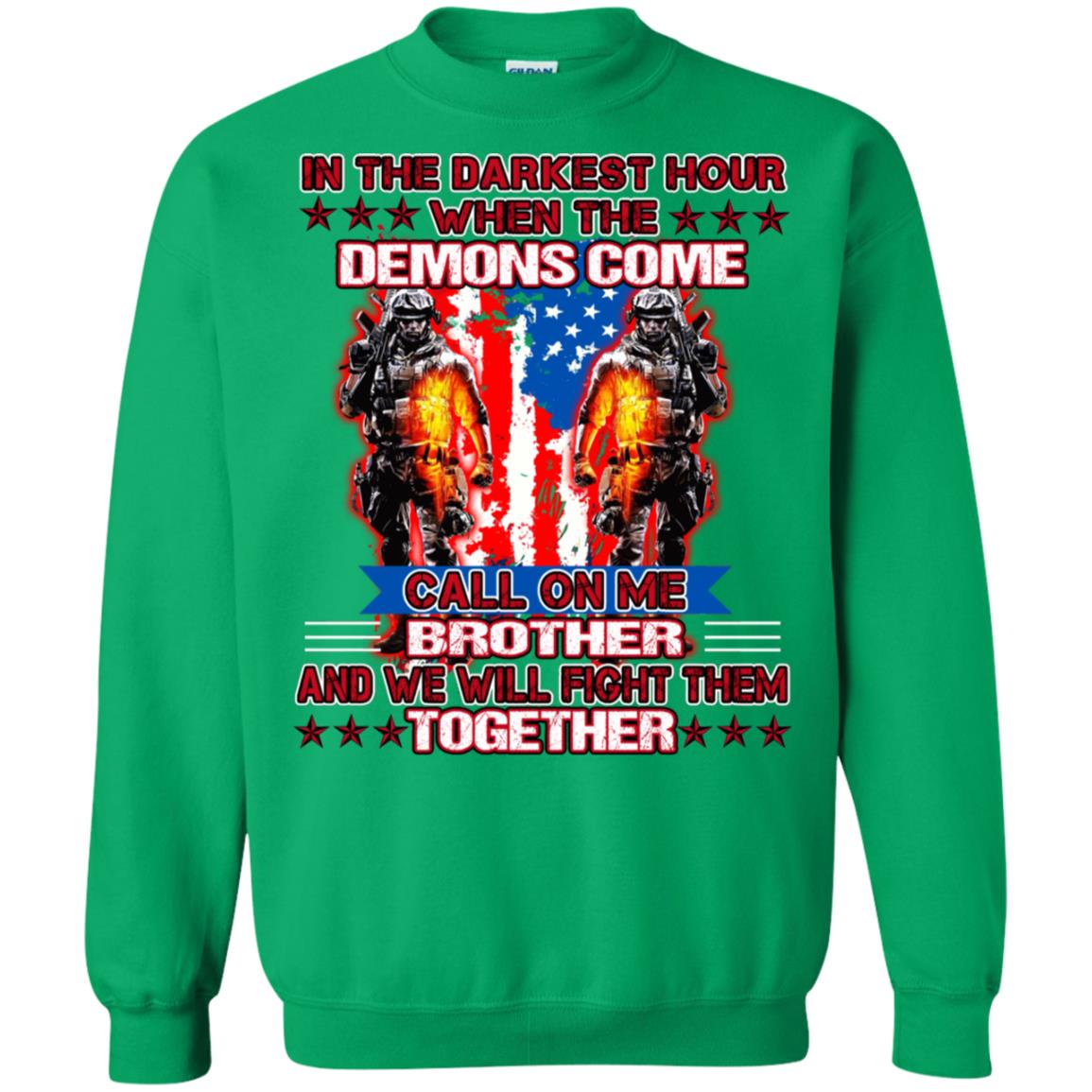 In The Darkest Hour When The Demons Come Call On Me Brother And We Will Fight Them Together Irish Green