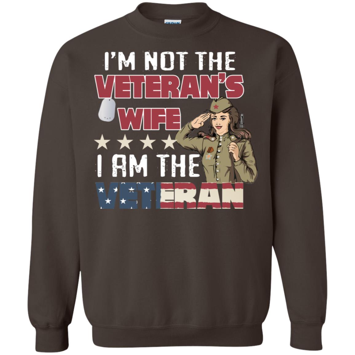 I'm Not The Veteran's Wife I Am The Veteran Shirt For Woman Veteran Dark Chocolate