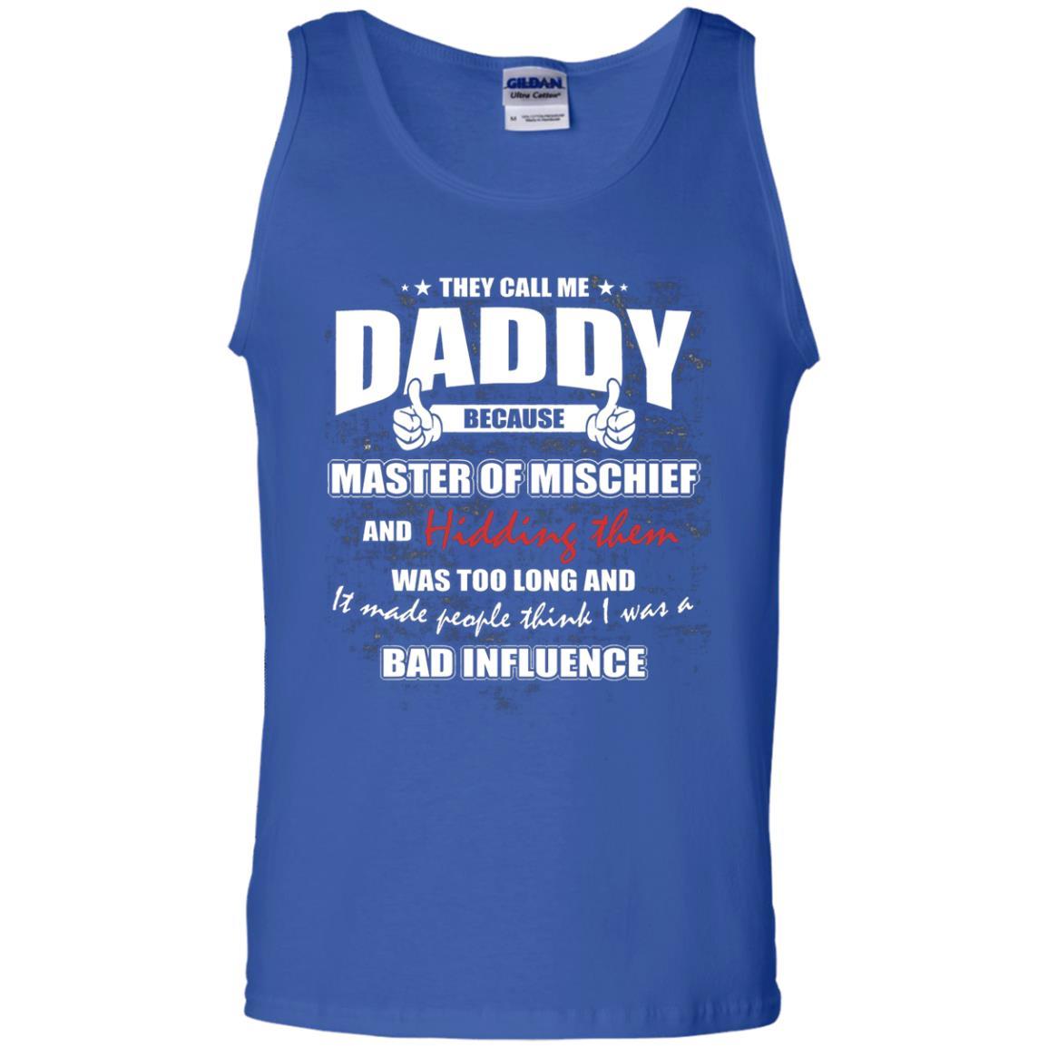 Daddy T-shirt They Call Me Daddy Because Master Of Mischief And Hiding Them Royal