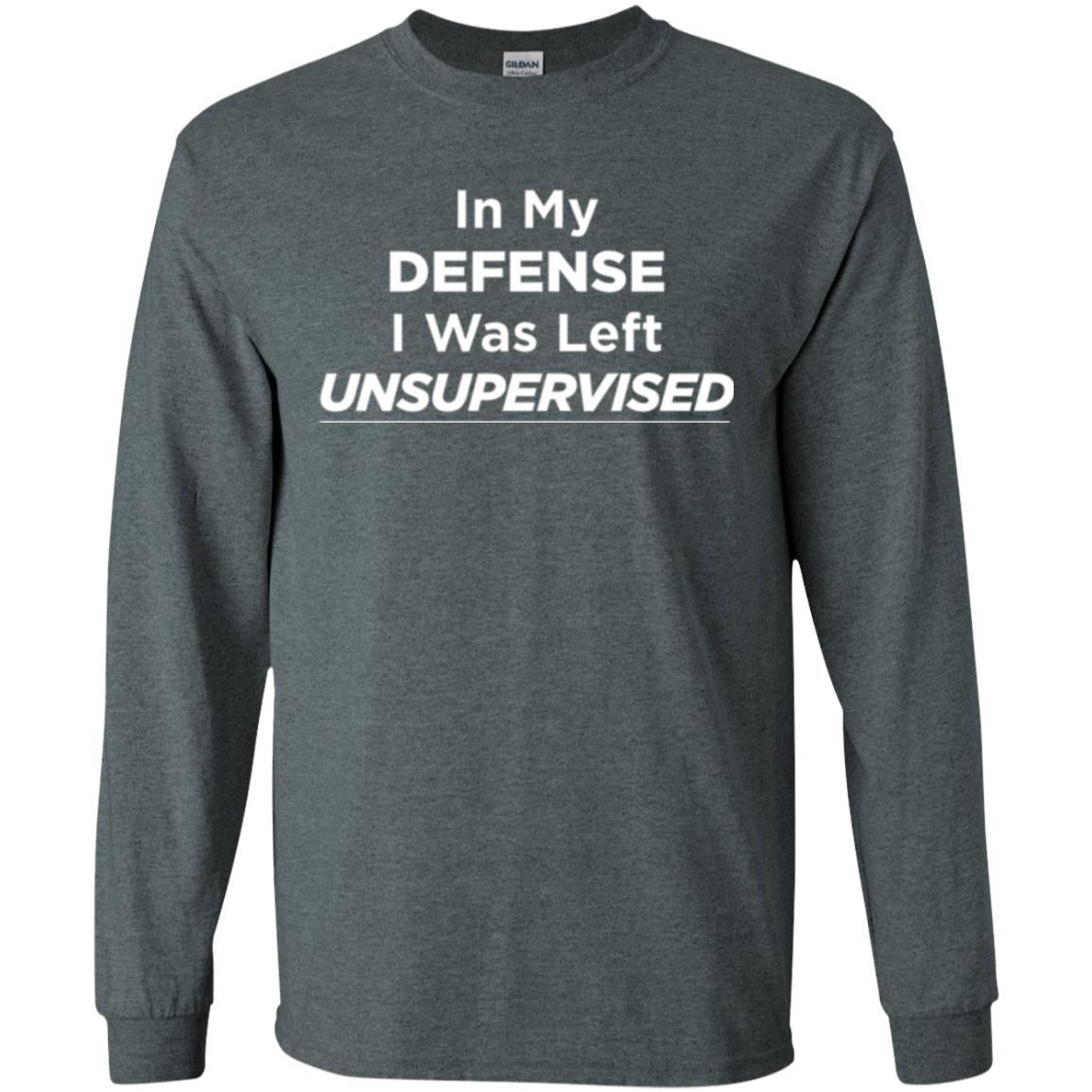 Adult T-shirt In My Defense I Was Left Unsupervised Dark Heather