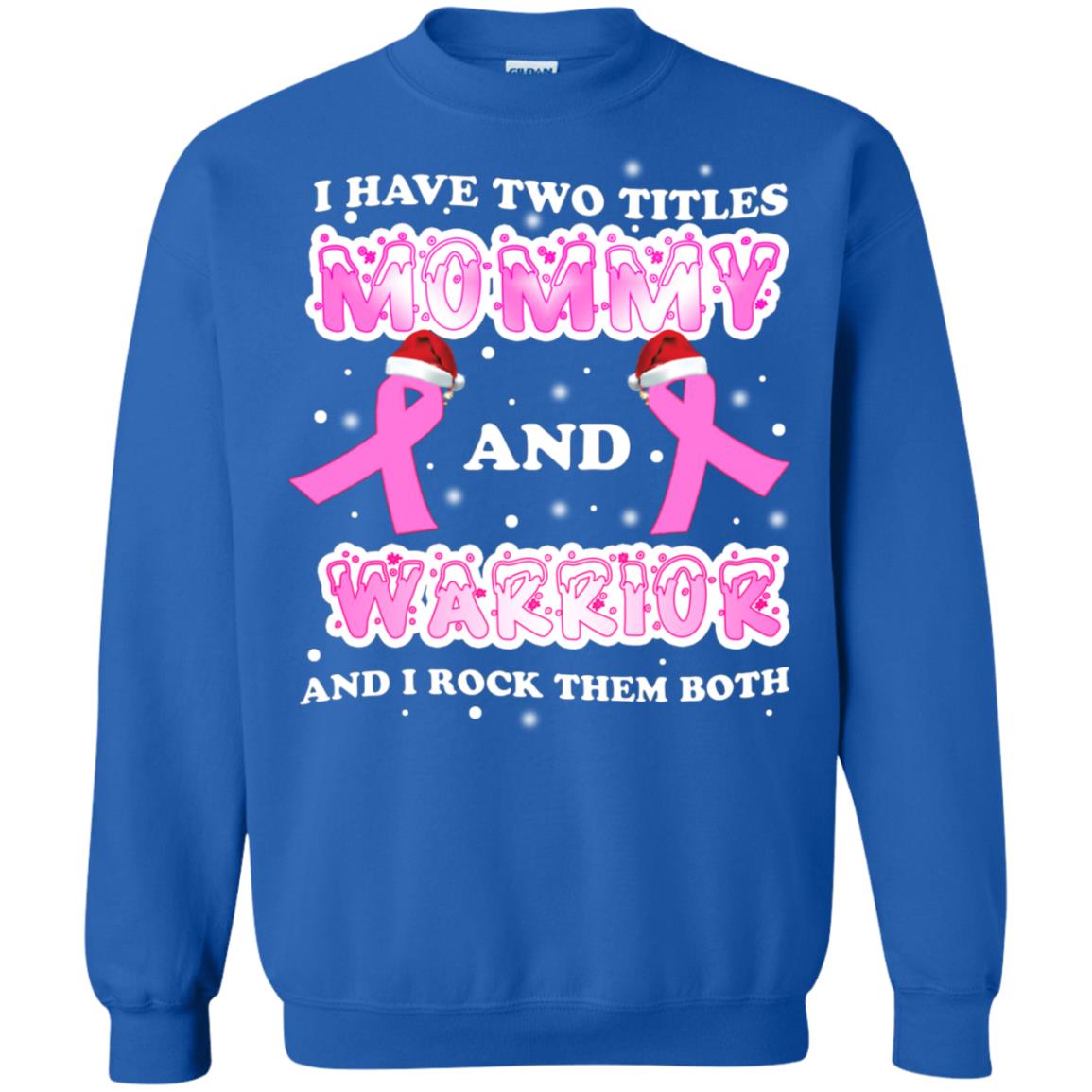 I Have Two Titles Mommy And Warrior And I Rock Them Both Breast Cancer Mommy Shirt Royal
