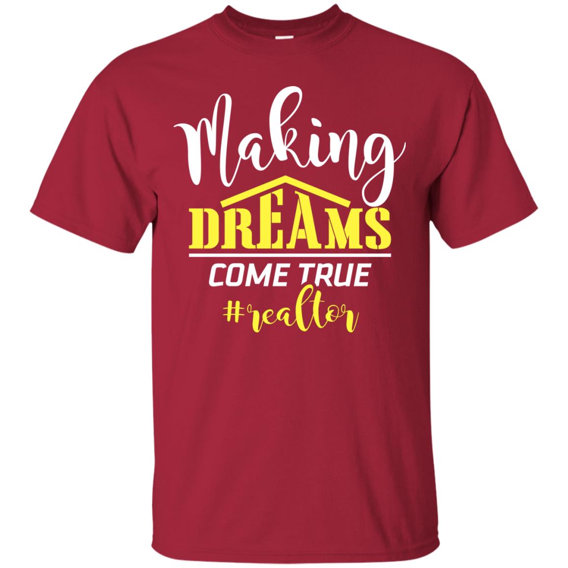 Making Dreams Come True Realtor Best Idea Shirt For Real Estate Agent Cardinal
