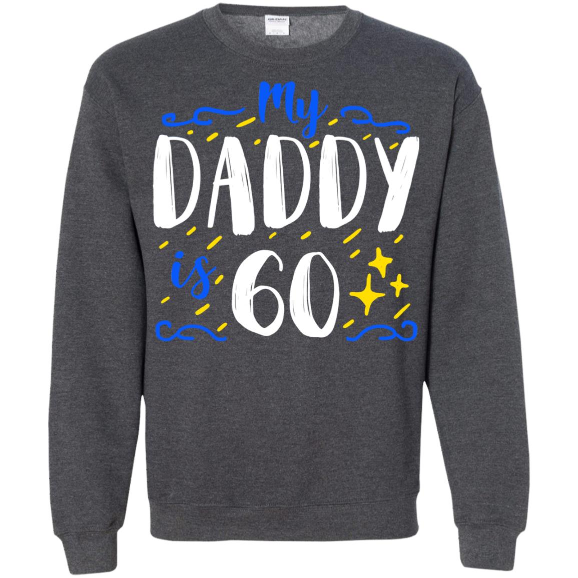 My Daddy Is 60 60th Birthday Daddy Shirt For Sons Or Daughters Dark Heather