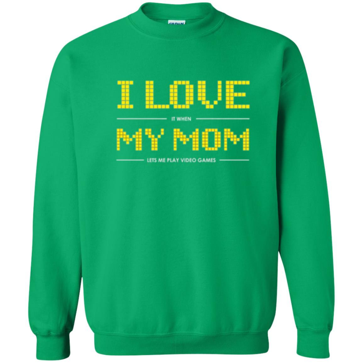 Family T-shirt I Love My Mom Let's Me Play Video Games Irish Green