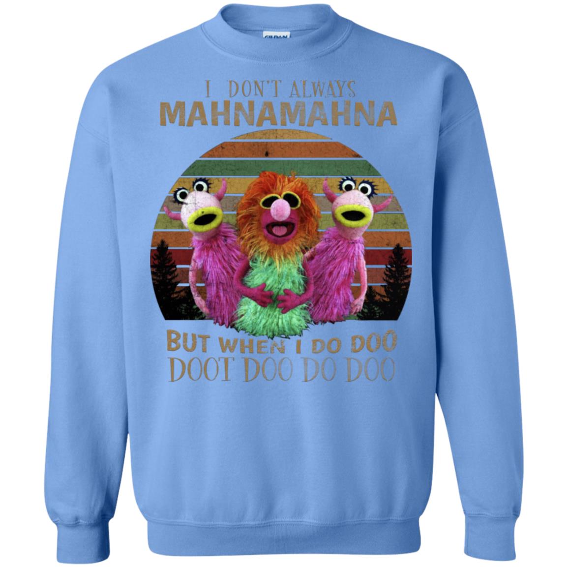 I Dont Always Mahnamahna But When I Do Doo Doot Doo Do Doo Shirt Carolina Blue