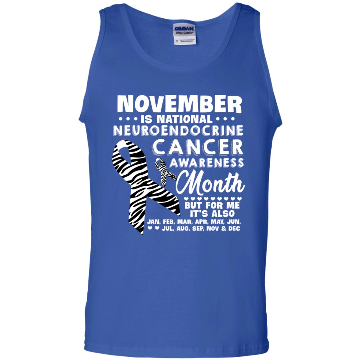 November Is National Neuroendocrine Cancer Awareness Month But For Me It's Also 12 Months Shirt Royal