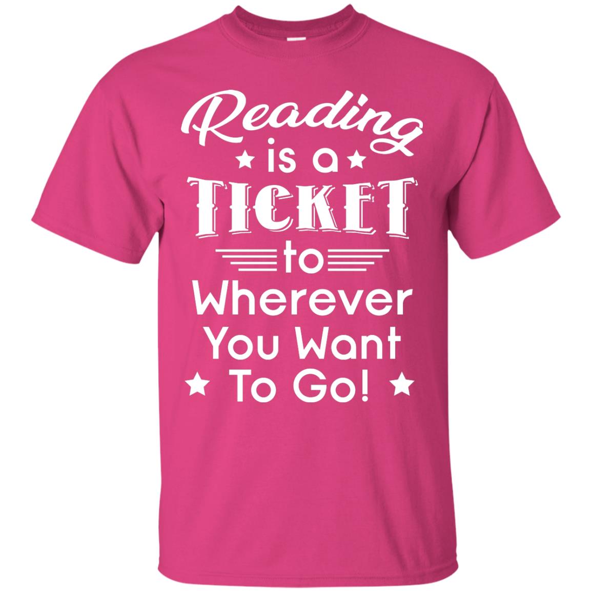 Reading Is A Ticket To Wherever You Want To Go Reader T-shirt Heliconia