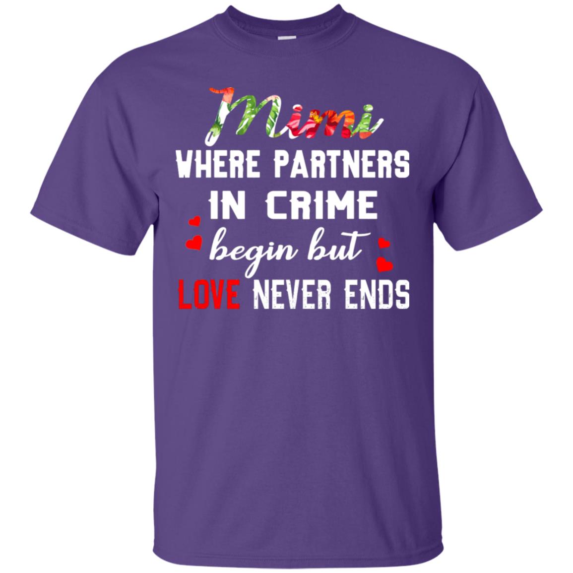 Mimi Where Partners In Crime Begin But Love Never Ends Mimi Grandma Gift Shirt Purple