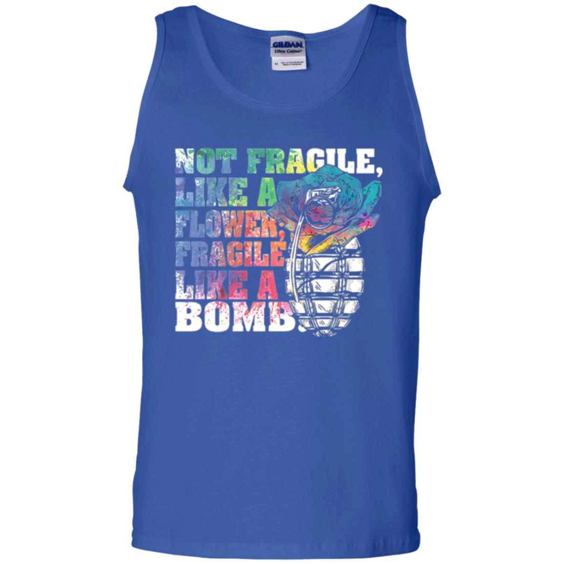 Not Fragile Like A Flower Fragile Like A Bomb T-shirt Royal