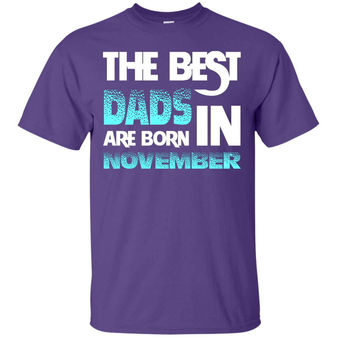 Daddy T-shirt The Best Dads Are Born In November Purple