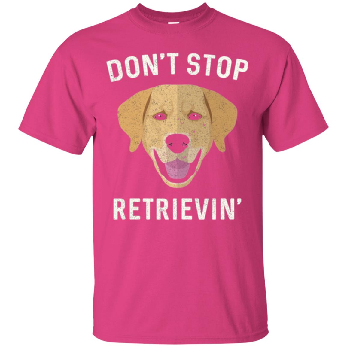 Dog Lovers T-shirt Don_t Stop Retrieving Heliconia