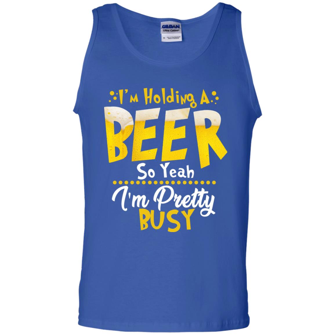 I'm Holding A Beer So Yeah I'm Pretty Busy Funny Beer Gift Shirt Royal