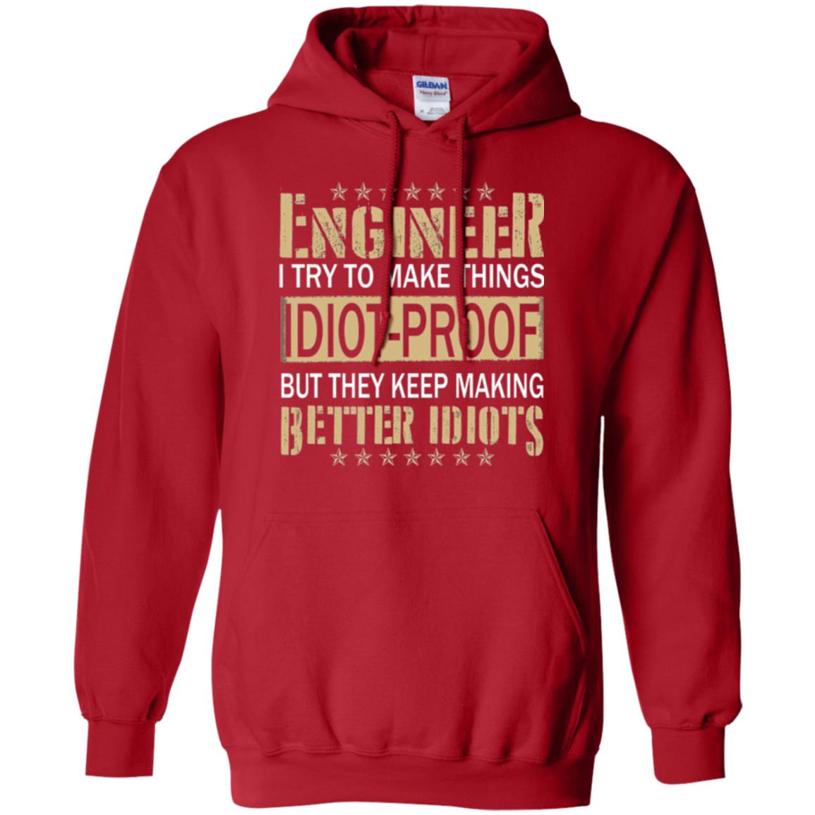 Engineer T-shirt Try To Make Things Idiot Proof Red