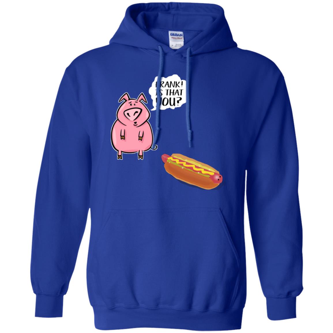 It That You Funning Saying Pig Hotdog Gift Shirt Royal