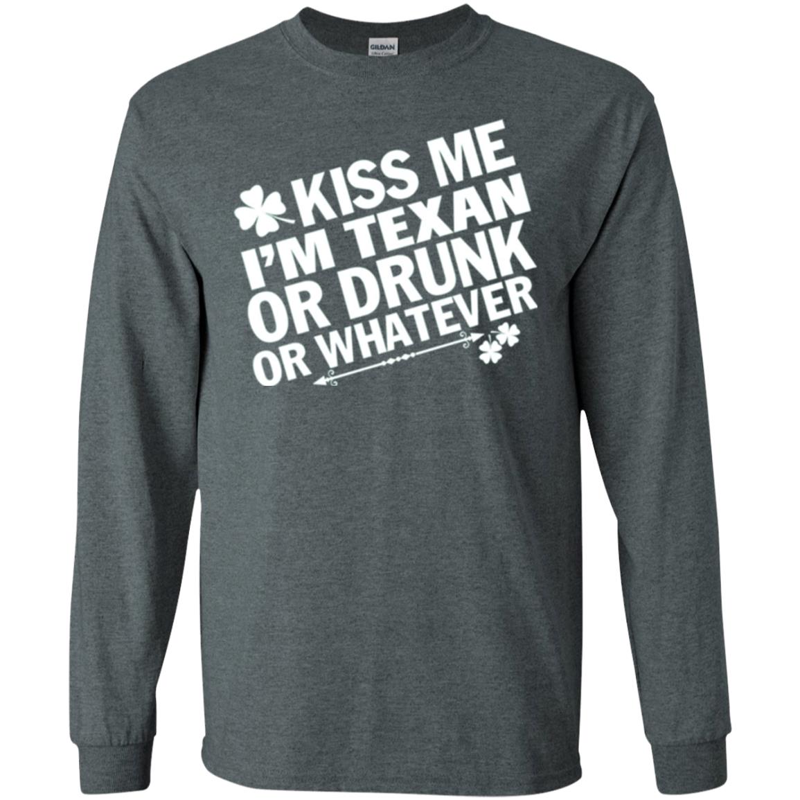 Kiss Me I_m Texan Or Drunk Or Whatever St. Patrick_s Day T-shirt Dark Heather