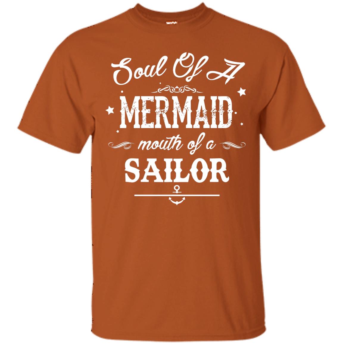 Soul Of A Mermaid Mouth Of A Sailor Shirt Texas Orange