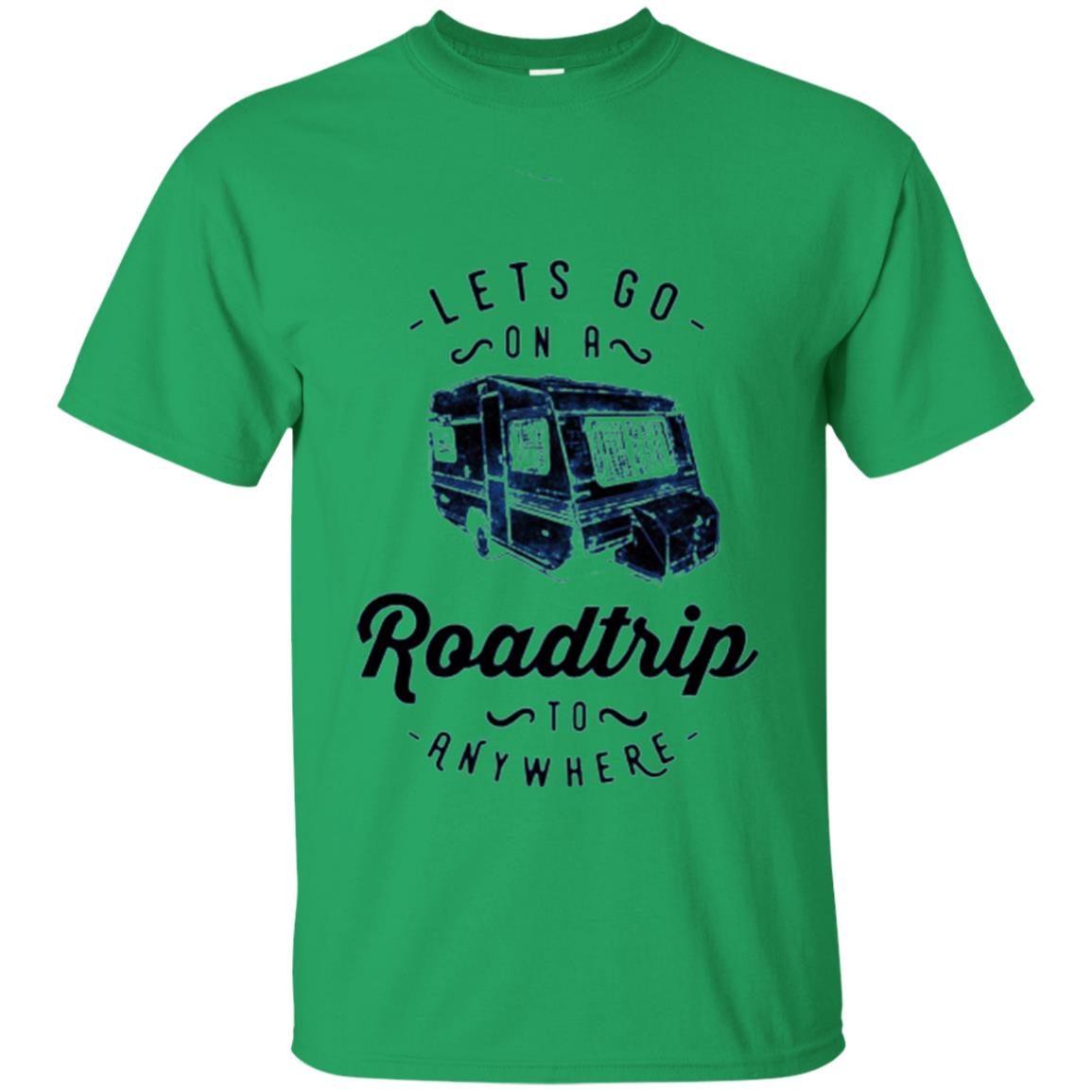American Roadtrip T-shirt Let_s Go On A Roadtrip To Anywhere Irish Green