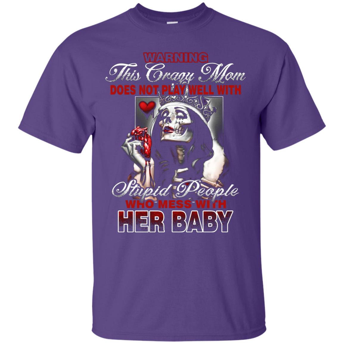 Warning This Crazy Mom Who Mess With Her Baby Mommy Shirt Purple