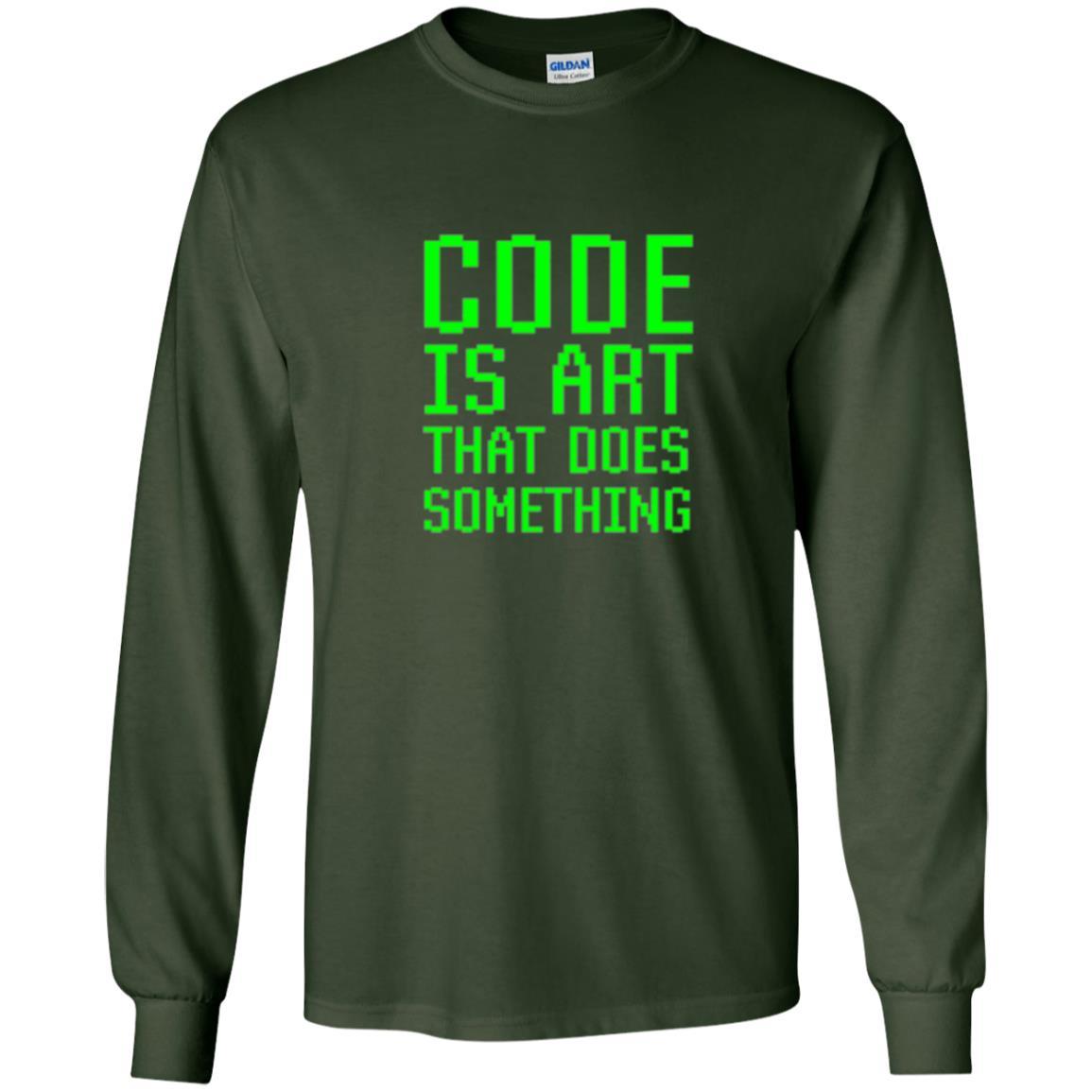 Coder T-shirt Code Is Art That Does Something Forest Green