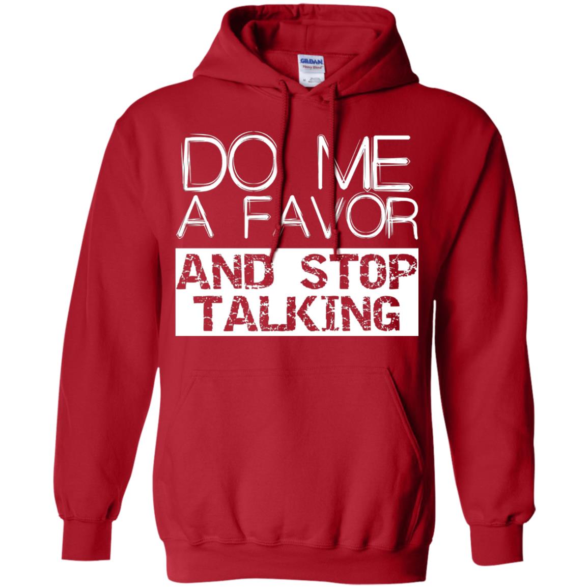 Do Me A Favor And Stop Talking Funny Shirt Red