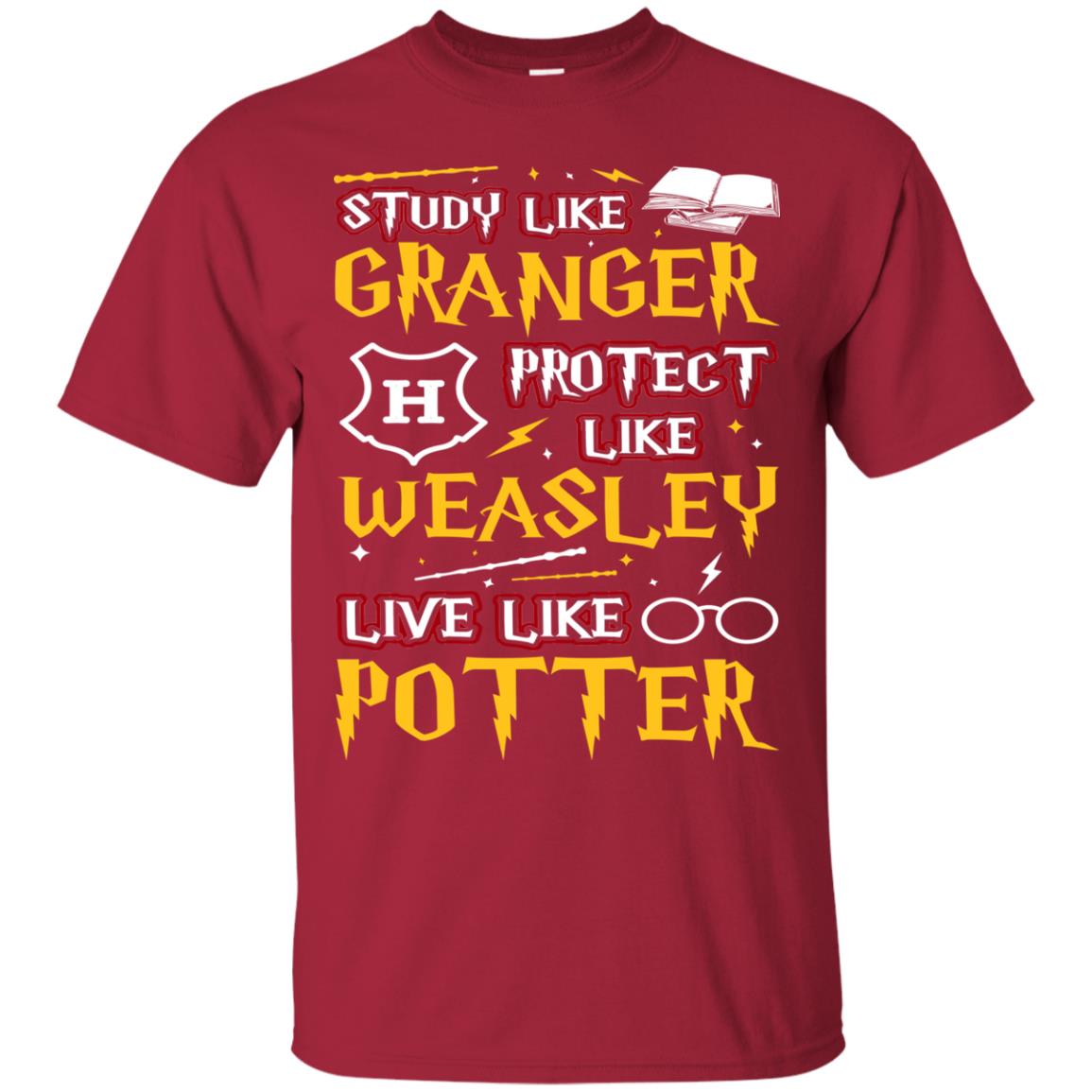 Study Like Granger Protect Like Weasley Live Like Potter Harry Potter Fan T-shirt Cardinal