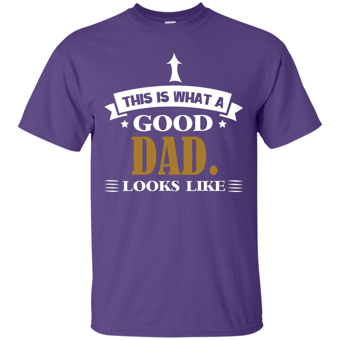 This Is What A Good Dad Look Like Shirt For Father's Day Purple