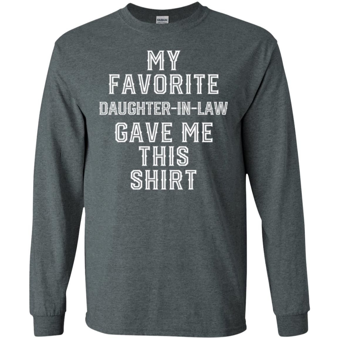 Daddy In Law T-shirt My Favorits Daughter Gave Me This Shirt Dark Heather