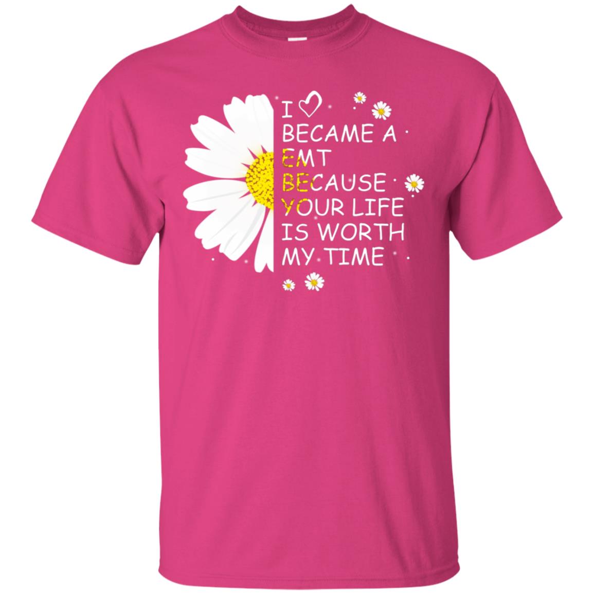 I Became A Emt Because Your Life Is Worth My Life Shirt Heliconia