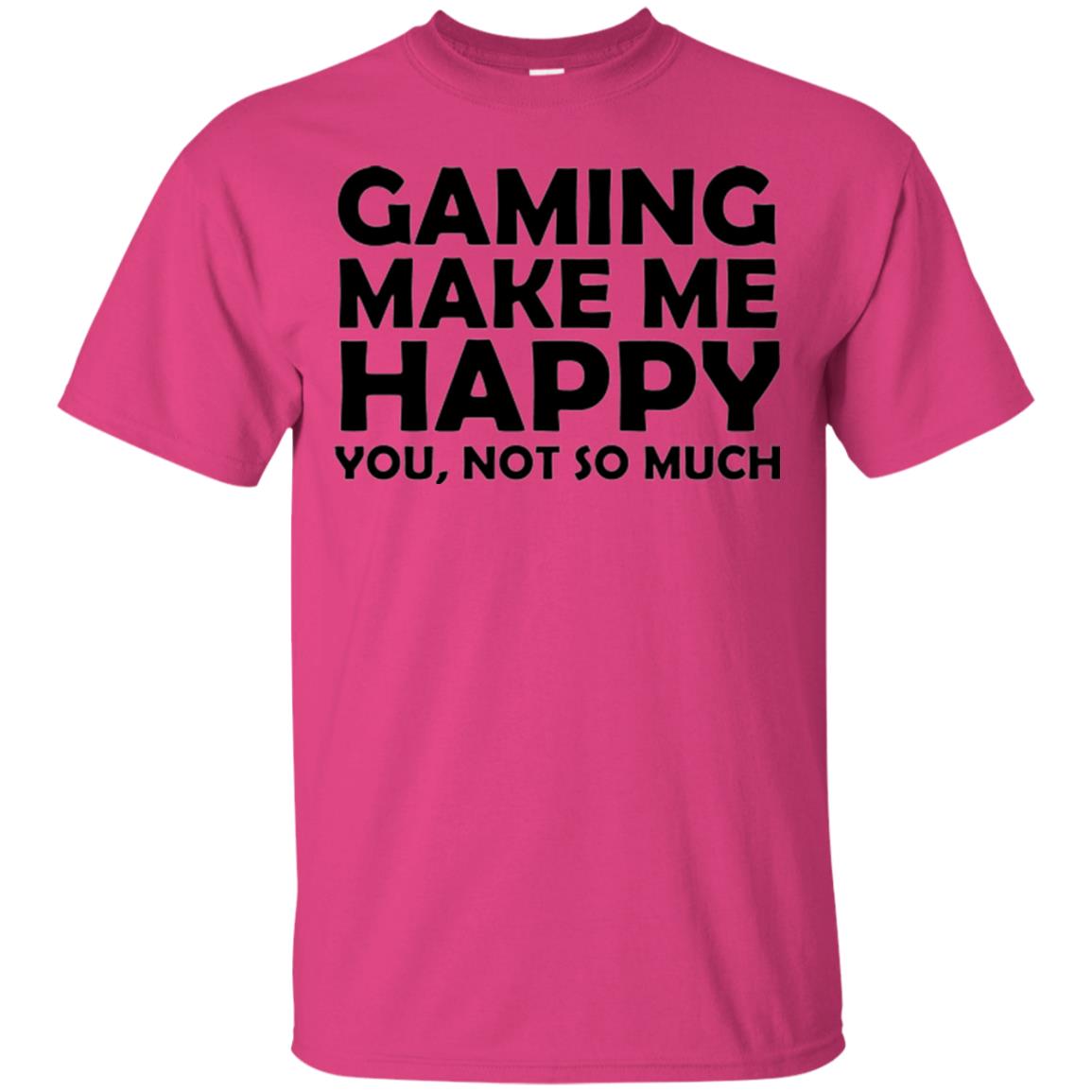 Gaming T-shirt Gaming Makes Me Happy You Not So Much Heliconia