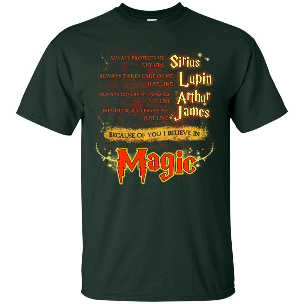 Always Protects Me Just Like Sirius Because Of You I Believe In Magic Potterhead's Dad Harry Potter Shirt Forest
