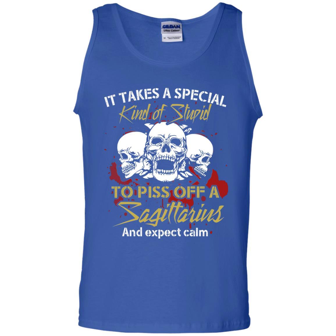 Brithday T-shirt It Take A Special Kind Of Stupid To Piss Off A Sagittarius And Expect Calm Royal