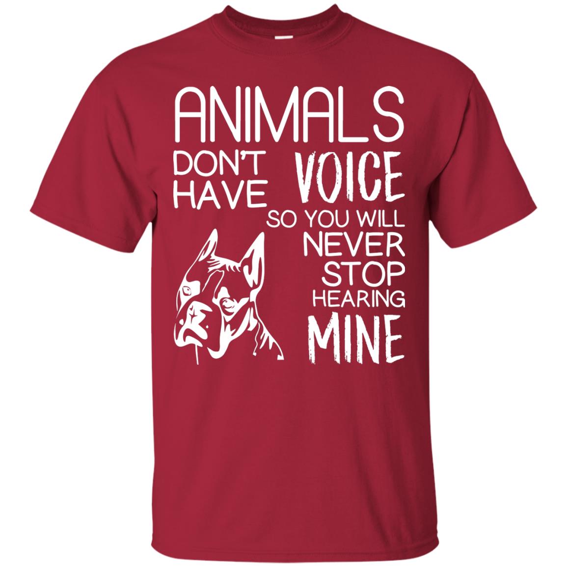 Animals Don't Have A Voice Dog Lover T-shirt Cardinal