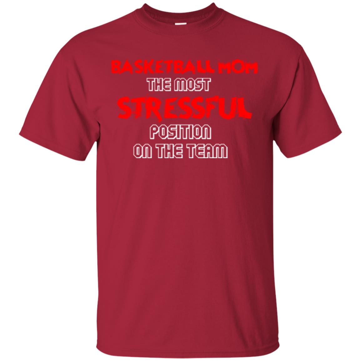 Basketball Mom T-shirt The Most Stressful Position On The Team Cardinal
